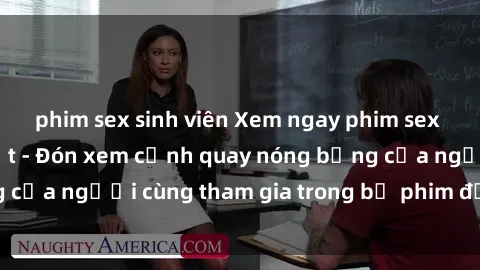 phim sex sinh viên Xem ngay phim sex  hấp dẫn mới nhất - Đón xem cảnh quay nóng bỏng của người cùng tham gia trong bộ phim đặc sắc này!
