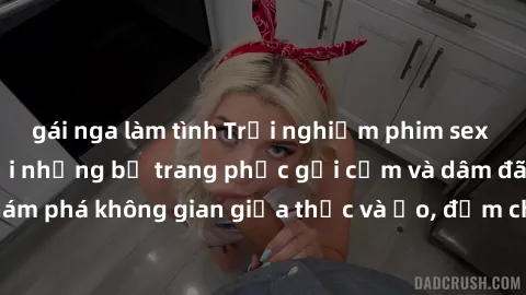 gái nga làm tình Trải nghiệm phim sex cosplay đỉnh cao với những bộ trang phục gợi cảm và dâm đãng. Khám phá không gian giữa thực và ảo, đắm chìm trong cảm xúc mãnh liệt.