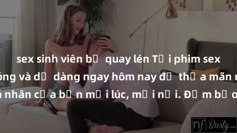 sex sinh viên bị quay lén Tải phim sex về máy nhanh chóng và dễ dàng ngay hôm nay để thỏa mãn nhu cầu giải trí cá nhân của bạn mọi lúc, mọi nơi. Đảm bảo  an toàn và bảo mật thông tin cá nhân của bạn.