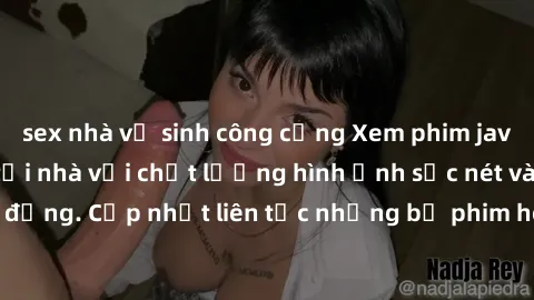 sex nhà vệ sinh công cộng Xem phim jav full HD miễn phí tại nhà với chất lượng hình ảnh sắc nét và âm thanh sống động. Cập nhật liên tục những bộ phim hot nhất chỉ có tại website của chúng tôi.