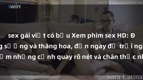 sex gái việt có bầu Xem phim sex HD: Đỉnh cao của sự sung sướng và thăng hoa, đến ngay để trải nghiệm những cảnh quay rõ nét và chân thực nhất. Hãy cùng khám phá!