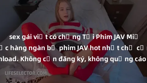sex gái việt có chồng Tải Phim JAV Miễn Phí - Thưởng thức hàng ngàn bộ phim JAV hot nhất chỉ cần click download. Không cần đăng ký, không quảng cáo - Dễ dàng tải về và xem online!