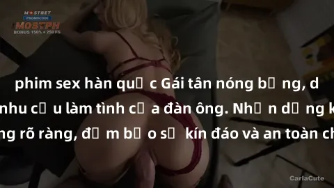 phim sex hàn quốc Gái tân nóng bỏng, dâm đãng thỏa mãn nhu cầu làm tình của đàn ông. Nhận dạng không rõ ràng, đảm bảo sự kín đáo và an toàn cho trải nghiệm tuyệt vời.