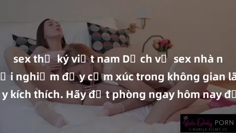 sex thư ký việt nam Dịch vụ sex nhà nghỉ đẳng cấp: Trải nghiệm đầy cảm xúc trong không gian lãng mạn, đầy kích thích. Hãy đặt phòng ngay hôm nay để thỏa mãn khát khao của bạn!