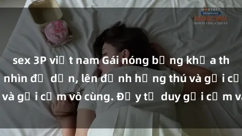 sex 3P việt nam Gái nóng bỏng khỏa thân khiến mọi ánh nhìn đổ dồn, lên đỉnh hứng thú và gợi cảm vô cùng. Đầy tư duy gợi cảm và quyến rũ.