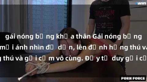 gái nóng bỏng khỏa thân Gái nóng bỏng khỏa thân khiến mọi ánh nhìn đổ dồn, lên đỉnh hứng thú và gợi cảm vô cùng. Đầy tư duy gợi cảm và quyến rũ.