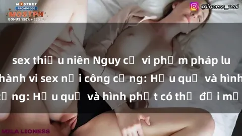 sex thiếu niên Nguy cơ vi phạm pháp luật khi thực hiện hành vi sex nơi công cộng: Hậu quả và hình phạt có thể đối mặt