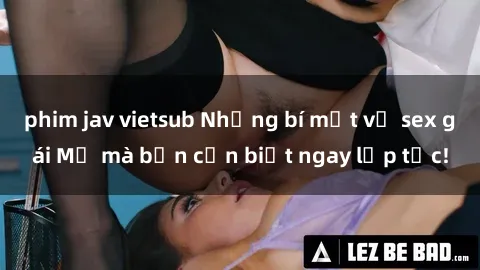 phim jav vietsub Những bí mật về sex gái Mỹ mà bạn cần biết ngay lập tức!