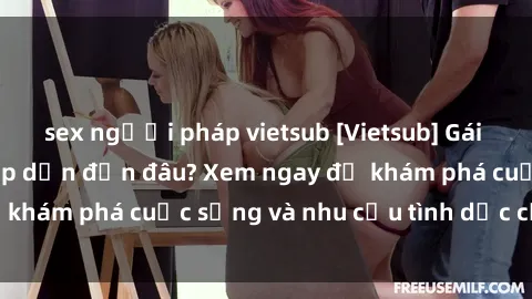 sex người pháp vietsub [Vietsub] Gái mại dâm châu Á hấp dẫn đến đâu? Xem ngay để khám phá cuộc sống và nhu cầu tình dục của họ!