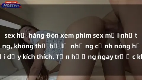 sex họ hàng Đón xem phim sex mới nhất đang hot trên mạng, không thể bỏ lỡ những cảnh nóng hổi đầy kích thích. Tận hưởng ngay trước khi bị xoá chóng mặt!