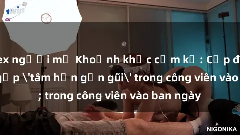 sex người mỹ Khoảnh khắc cấm kỵ: Cặp đôi bị bắt gặp 'tâm hồn gần gũi' trong công viên vào ban ngày