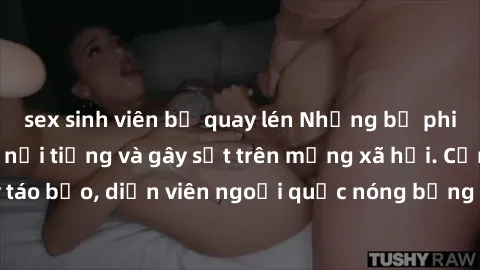 sex sinh viên bị quay lén Những bộ phim sex ngoại quốc nổi tiếng và gây sốt trên mạng xã hội. Cảnh quay táo bạo, diễn viên ngoại quốc nóng bỏng trong các tác phẩm đỉnh cao.
