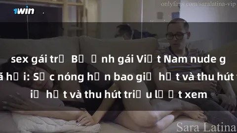 sex gái trẻ Bộ ảnh gái Việt Nam nude gây sốt mạng xã hội: Sắc nóng hơn bao giờ hết và thu hút triệu lượt xem
