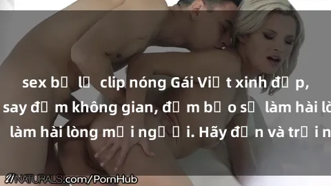 sex bị lộ clip nóng Gái Việt xinh đẹp, nồng nàn làm tình say đắm không gian, đảm bảo sẽ làm hài lòng mọi người. Hãy đến và trải nghiệm ngay!